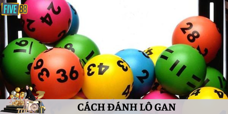 Tiết lộ cách đánh lô gan thắng lớn hôm nay
