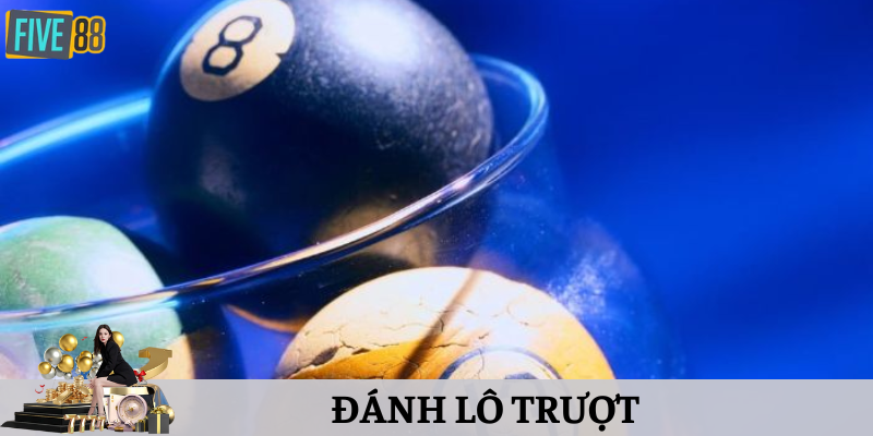 Hình thức đánh lô trượt thịnh hành nhất 2024