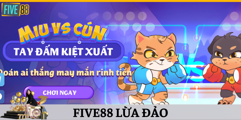 lý giải sự thật đằng sau tin đồn five88 lừa đảo người chơi