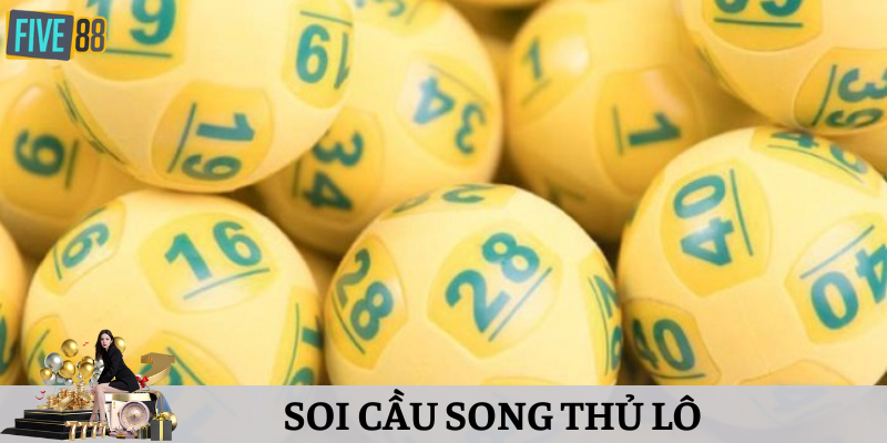 tìm hiểu về Soi cầu song thủ lô